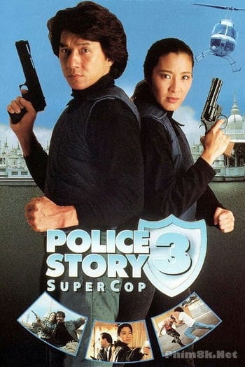 Câu Chuyện Cảnh Sát 3 - Police Story 3: Super Cop