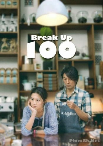 Chia Tay Trăm Lần - Break Up 100