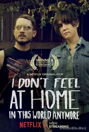 Kẻ Nát Rượu Bắt Cướp - I Dont Feel At Home In This World Anymore