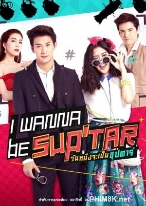 Tôi Muốn Làm Siêu Sao - Wannueng Jaa Pben Superstar