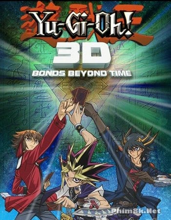 Vua Trò Chơi: Lá Bài Vượt Thời Gian - Yu-gi-oh!: Bonds Beyond Time