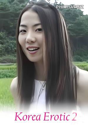 Khiêu Dâm Hàn Quốc 2 - Korea Erotic 2