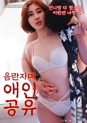 Hai Chị Em Dâm Dục - Lustful Sisters Love Sharing