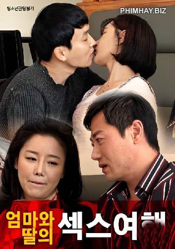 Hai Mẹ Con Dâm Dục - Mother And Daughter Sex Journey
