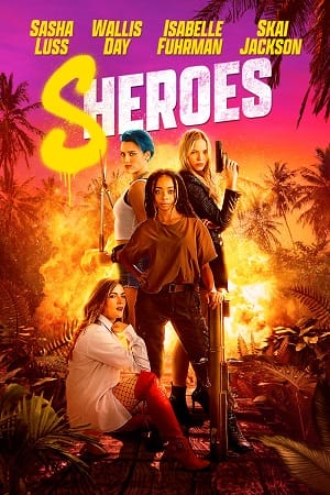 Những Cô Nàng Hành Động - Sheroes