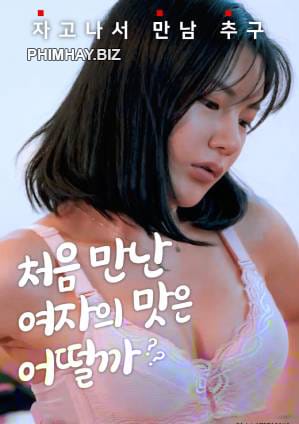 Hương Vị Của Một Cô Gái Tôi Gặp Lần Đầu Tiên - What Is The Taste Of A Girl I Met For The First Time