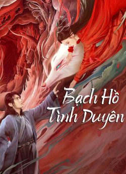 Bạch Hồ Tình Duyên - White Fox