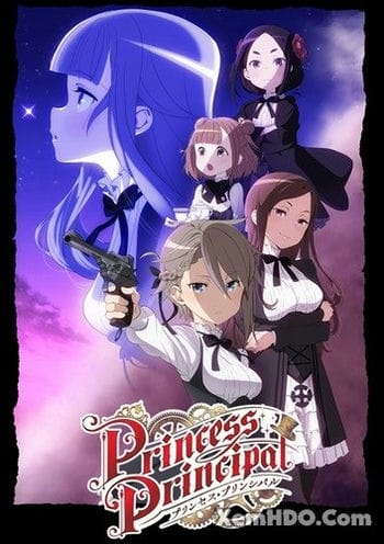 5 Nữ Điệp Vụ - Princess Principal