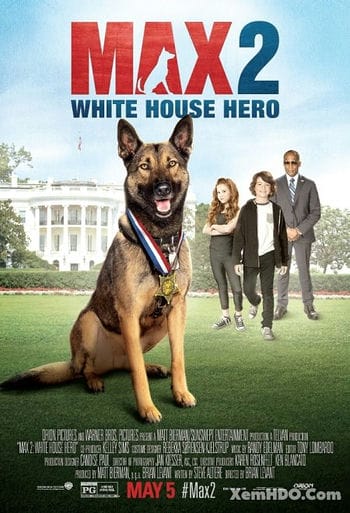 Chú Chó Max 2 Cứu Tinh Nhà Trắng - Max 2 White House Hero