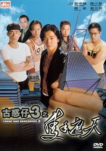Người Trong Giang Hồ 3: Chiếc Thủ Chế Thiên - Young And Dangerous 3