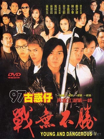 Người Trong Giang Hồ 4: Chiến Vô Bất Thắng - Young And Dangerous 4