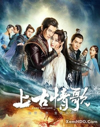 Thượng Cổ Tình Ca - A Life Time Love