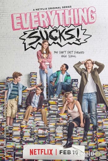 Đời Nhàm Chán - Everything Sucks!