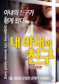 Vợ Bạn Của Tôi - My Wife Friend – Full Of Uncertainty