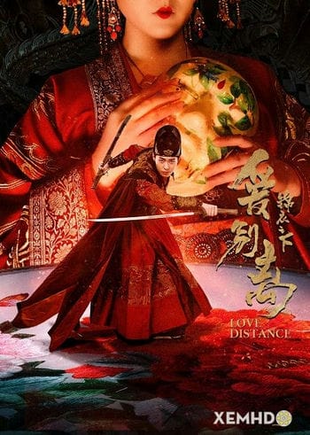 Cẩm Y Chi Hạ Ái Biệt Ly - Love Distance