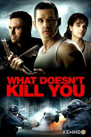 Điều Không Thể Giết Ta - What Doesnt Kill You