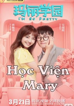 Học Viện Mary - Im So Pretty