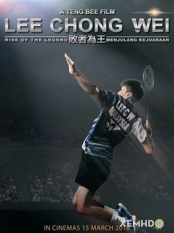 Huyền Thoại Cầu Lông - Lee Chong Wei: Rise Of The Legend