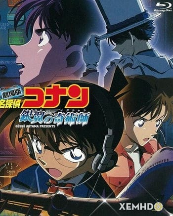 Thám Tử Conan Movie 8: Nhà Ảo Thuật Với Đôi Cánh Bạc - Detective Conan Movie 8: Magician Of The Silver Sky