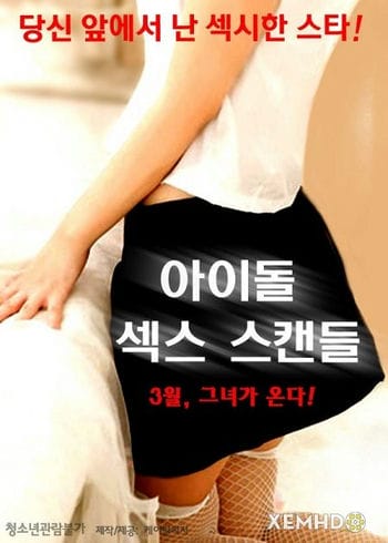 Thần Tượng Người Lớn - Idol Sex Scandal