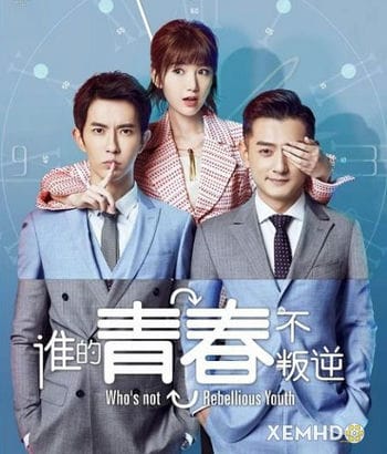 Thanh Xuân Của Ai Không Phản Nghịch - Who Not Rebellious Youth
