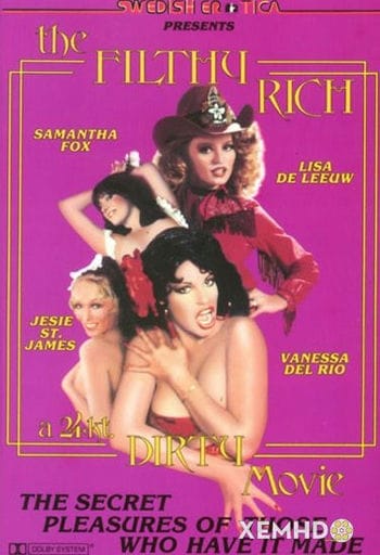 Người Giàu Dâm Dục - The Filthy Rich A 24 K Dirty Movie