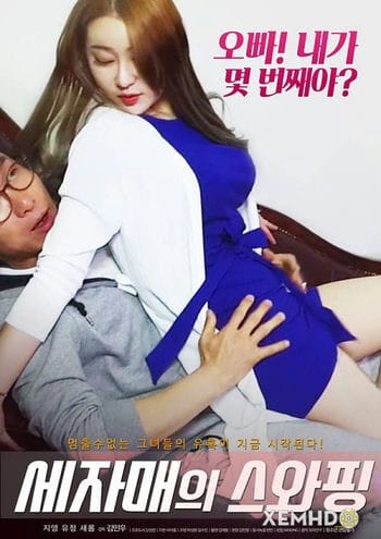 Hoàn Đổi Cuộc Tình Giữa Ba Chị Em - Three Sisters Swapping