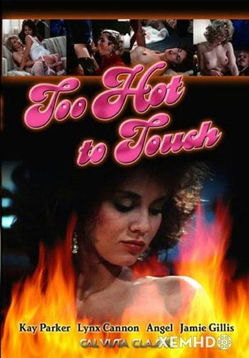 Động Chạm Nóng Bỏng - Too Hot To Touch