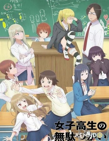 Tụi Bạn Bất Thường - Wasteful Days Of High School Girl