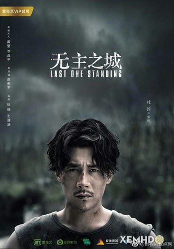 Vô Chủ Chi Thành - Last One Standing