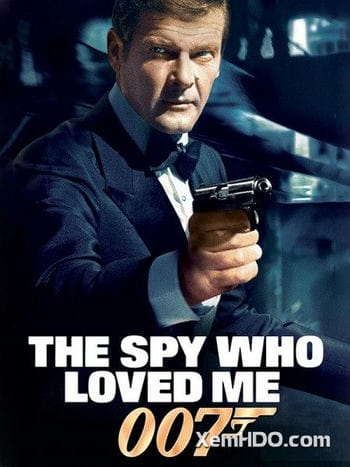 Điệp Viên 007: Điệp Viên Người Yêu Tôi - Bond 10: The Spy Who Loved Me