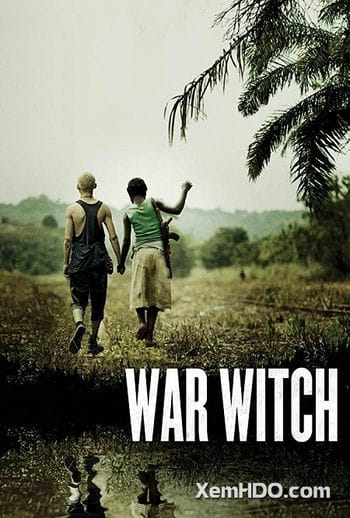 Phù Thủy Chiến Tranh - War Witch / Rebelle