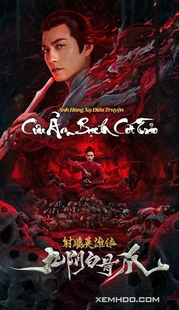 Anh Hùng Xạ Điêu Truyện: Cửu Âm Bạch Cốt Trảo - The Legend Of The Condor Heroes: The Cadaverous Claws