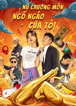 Nữ Chưởng Môn Ngổ Ngáo Của Tôi - My Kung Fu Girlfriend