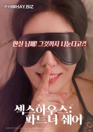 Ngôi Nhà Tình Dục - Sex House Partner Share