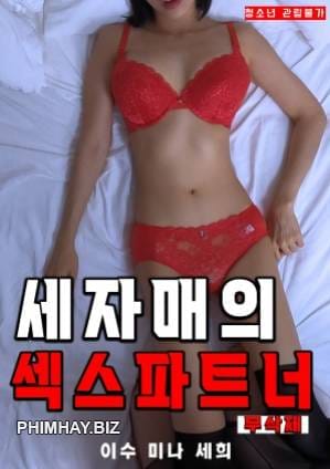 Ba Chị Em Gợi Cảm - Three Sisters Sex Partners