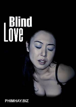 Tình Yêu Mù Quáng - Blind Love 2005