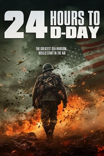 24 Giờ Trước Giờ Đổ Bộ - 24 Hours To D Day