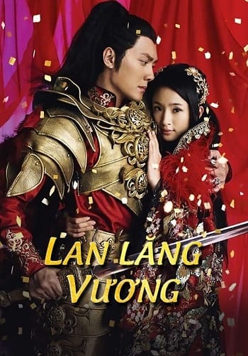 Lan Lăng Vương Phi - Prince Of Lan Ling